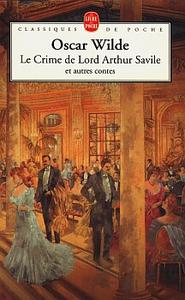 Le Crime de Lord Arthur Savile et autres contes