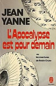 L'Apocalypse est pour demain ou les aventures de Robin Cruso
