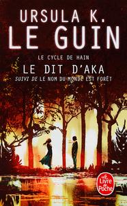 Le Dit d'Aka suivi de Le Nom du monde est fort