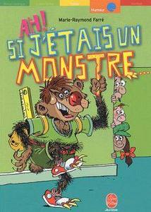 Ah ! Si j'tais un monstre ...