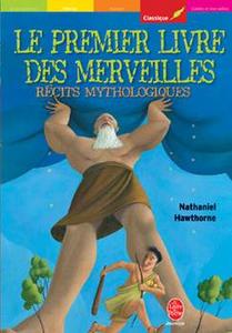 Le Premier livre des merveilles - Rcits mythologiques