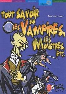 Tout savoir sur les vampires, les monstres, etc.