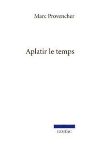 Aplatir le temps
