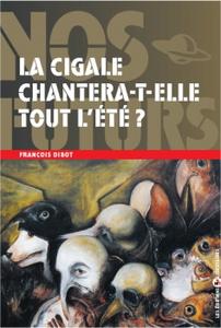 La Cigale chantera-t-elle tout l't ?