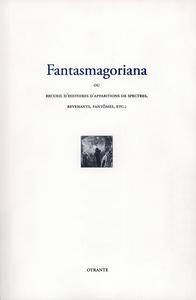 Fantasmagoriana, ou recueil d'histoires d'apparitions de spectres, revenants, fantmes, etc.