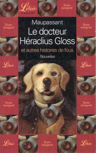 Le Docteur Hraclius Gloss et autres histoires de fous