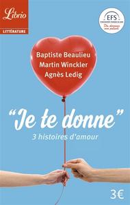 Je te donne, 3 histoires d'amour