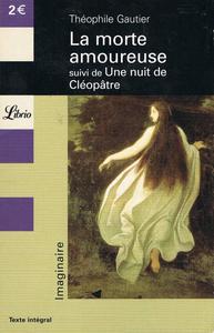La Morte amoureuse suivi de Une nuit de Cloptre