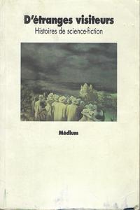 D'tranges visiteurs - Histoires de science-fiction