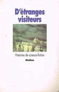 D'tranges visiteurs - Histoires de science-fiction