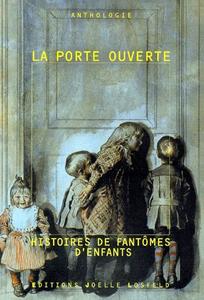 La Porte ouverte. Histoires de fantmes d'enfants