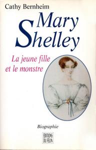 Mary Shelley. La jeune fille et le monstre