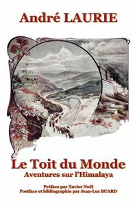 Le Toit du Monde. Aventures sur lHimalaya