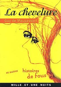 La Chevelure et autres histoires de fous