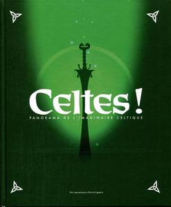 Celtes ! Panorama de l'imaginaire celtique