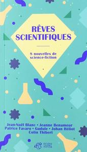 Rves scientifiques. 8 nouvelles de science-fiction