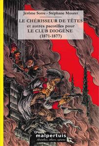 Le Chrisseur de ttes et autres pacotilles pour le club Diogne (1871-1877)
