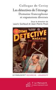 Les Dtectives de l'trange: domaine francophone et expansions diverses