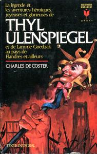 La Lgende et les aventures hroques, joyeuses et glorieuses de Thyl Ulenspiegel et de Lamme Goedzak au pays de Flandres et ailleurs