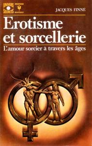 rotisme et sorcellerie. L'amour sorcier  travers les ges