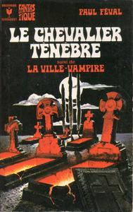 Le Chevalier Tnbre, suivi de La ville-vampire