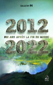 2012-2022. Dix ans aprs la fin du monde