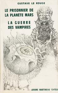 Le Prisonnier de la plante Mars / La guerre des vampires