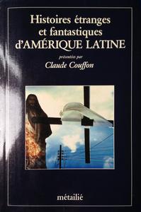 Histoires tranges et fantastiques d'Amrique latine