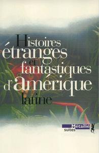 Histoires tranges et fantastiques d'Amrique latine