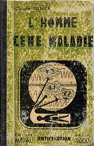 L'Homme, cette maladie...