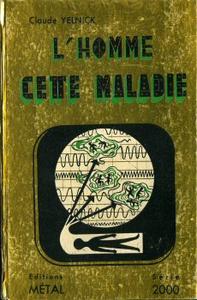 L'Homme, cette maladie...