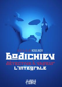Bodichiev, dtective  vapeur - l'intgrale