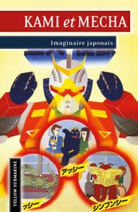 Kami et Mecha - Imaginaire japonais