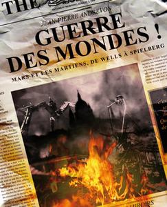 Guerre des mondes ! (Invasions Martiennes, de Wells  Spielberg)