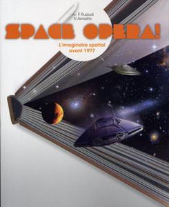 Space opera ! L'imaginaire spatial avant 1977