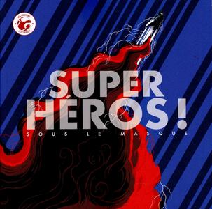 Super-Hros ! Sous le masque