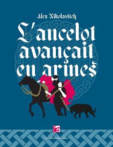 L'Ancelot avanait en armes