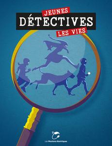Jeunes dtectives, les vies