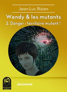 Danger : territoire mutant !