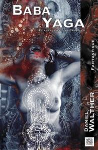 Baba Yaga et autres amours cruelles