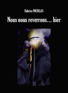 Nous nous reverrons... hier