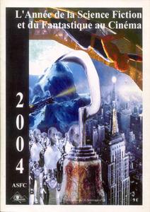 ASFC 2004 (L'année de la Science-Fiction et du Fantastique au Cinéma)