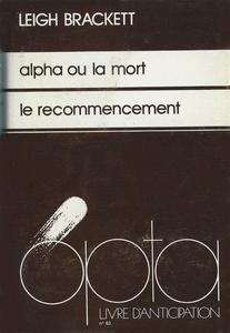 Alpha ou la mort / Le recommencement