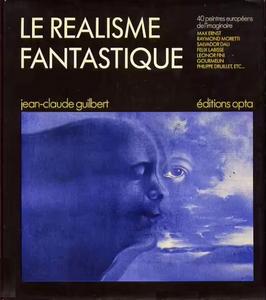 Le Ralisme fantastique. 40 peintres europens de l'imaginaire