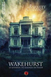 Wakehurst - Le Journal de Kahmsa An-Nasir