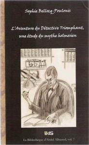 L'Aventure du Dtective Triomphant, une tude du Mythe Holmsien