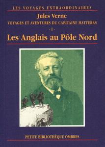 Voyages et aventures du Capitaine Hatteras - Les Anglais au ple Nord