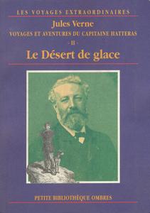 Voyages et aventures du Capitaine Hatteras - Le dsert de glace