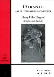 Otrante n 21 : Henry Rider Haggard. Archologies du dsir