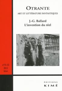 Otrante n 31/32 : J.-G. Ballard L'invention du rel